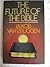 The Future of the Bible by Jakob van Bruggen