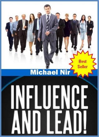 Agile scrum leadership : Influence and Lead ! Fundamentals for Personal and Professional Growth (Leadership Influence Project and Team Book 2)