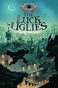The Luck Uglies (The Luck Uglies, #1)