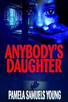 Anybody's Daughter by Pamela Samuels Young Anybody's Daughter by Pamela Samuels Young
