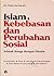 Islam, Kebebasan dan Perubahan Sosial by Musa Asy'arie