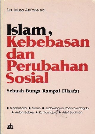 Islam, Kebebasan dan Perubahan Sosial: Sebuah Bunga Rampai Filsafat