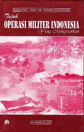 Tujuh Operasi Militer Indonesia yang Mengesankan