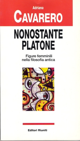 Nonostante Platone. Figure femminili nella filosofia antica (Paperback)