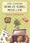 Değil Efendi'nin Renk ve Korku Meselleri