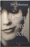 L'ombra negli occhi by Iris Johansen