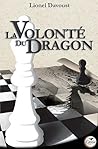 La Volonté du dragon by Lionel Davoust