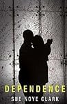Dependence by Sue Noye Clark
