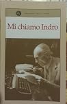 Mi chiamo Indro Mi chiamo Indro