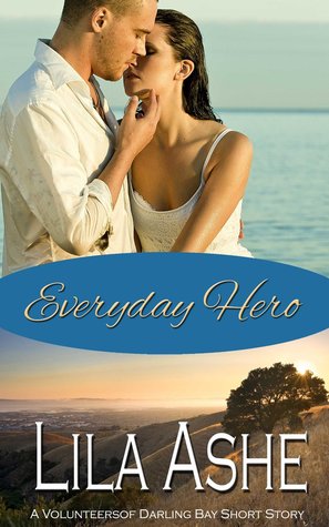 Everyday Hero: The Volunteers (The Firefighters of Darling Bay, #2.5)