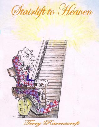 Stairlift to Heaven (Kindle Edition)