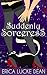 Suddenly Sorceress (Ivie Mc...