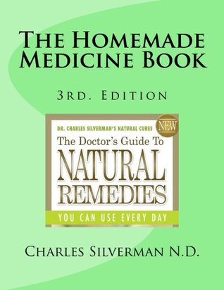 The Homemade Medicine Book: Natural Home Remedies (Kindle Edition)