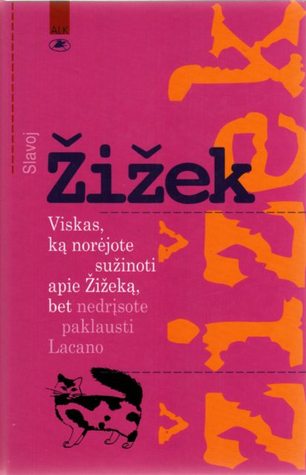 Viskas, ką norėjote sužinoti apie Žižeką, bet nedrįsote paklausti Lacano: darbų rinktinė (Hardcover)