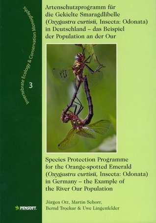 Artenschutzprogramm für die Gekielte Smaragdlibelle (Oxygastra curtisii, Insecta, Odonata) in Deutschland: das Beispeiel der Population an der Our