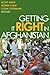 Getting It Right in Afghanistan by Scott      Smith