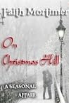On Christmas Hill by Faith Mortimer