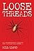Loose Threads