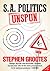 S.A. Politics Unspun