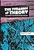 The Tyranny of Theory: A Contribution to the Anarchist Critique of Marxism
