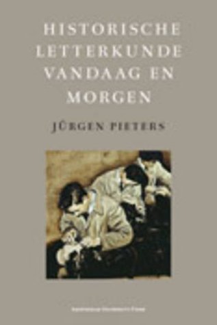 Historische letterkunde vandaag en morgen