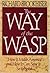 The Way of the Wasp: How it Made America and How it Can Save it, So to Speak