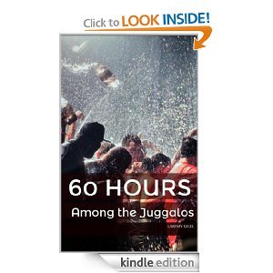 60 Hours Among The Juggalos