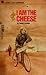 I Am the Cheese by Robert Cormier