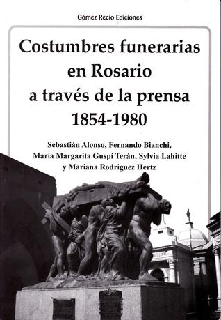 Costumbres funerarias en Rosario a través de la prensa. 1854-1980.