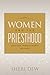 Women and the Priesthood by Sheri Dew