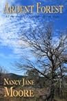 Ardent Forest by Nancy Jane Moore