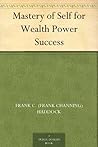 Mastery of Self for Wealth Power Success