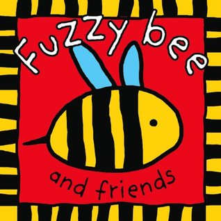 Fuzzy Bee and Friends (Touch and Feel Cloth Books)