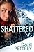 Shattered (Alaskan Courage,...