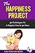 The Happiness Project; 30 Techniques to a Happier you in 30 Days