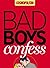 Cosmopolitan: Bad Boys Confess