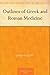 Outlines of Greek and Roman Medicine