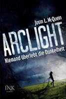 Arclight Arclight 1 By Josin L Mcquein