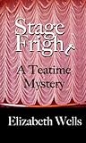 Stage Fright by Elizabeth    Wells