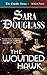 The Wounded Hawk by Sara Douglass