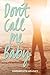Don't Call Me Baby by Gwendolyn Heasley