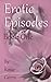 Erotic Episodes (Book One)