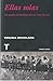 Ellas solas. Un mundo sin hombres tras la Gran Guerra by Virginia Nicholson Ellas solas. Un mundo sin hombres tras la Gran Guerra by Virginia Nicholson