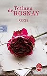Rose by Tatiana de Rosnay