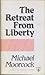 The Retreat from Liberty
