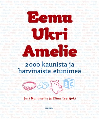 Eemu, Ukri, Amelie: 2000 kaunista ja harvinaista etunimeä (Hardcover)