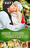 Mine Under the Mistletoe by Kat Latham