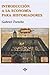 Introducción a la economía para historiadores by Gabriel Tortella