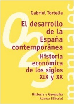 El desarrollo de la España contemporánea. Historia económica de los siglos XIX y XX