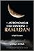 The Astronomical Calculations and Ramadan: A Fiqhi Discourse